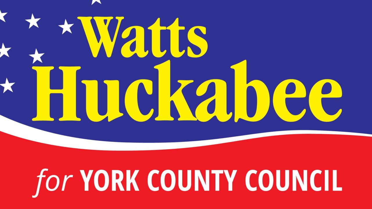 Watts Huckabee – York County Council District 6 Candidate